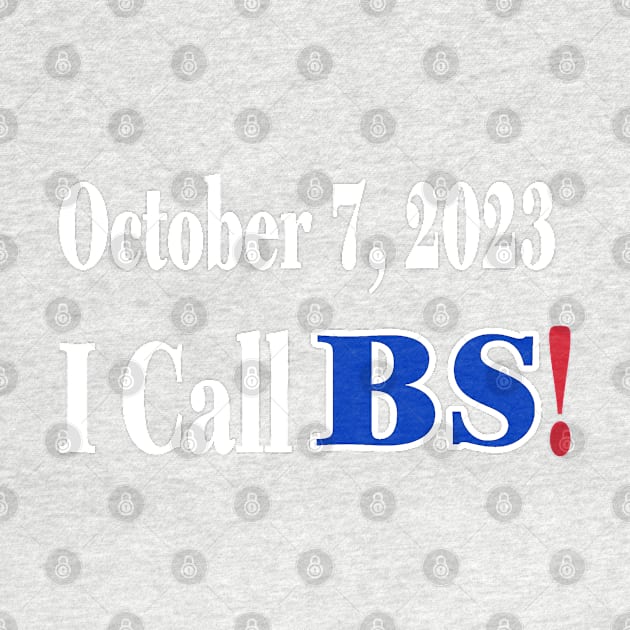 October 7, 2023, I Call BS! - Back by SubversiveWare